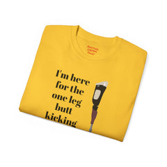 I'm Here For The One Leg Butt Kicking Contest - Unisex Ultra Cotton Tee | Amputee Humor, Leg Amputee, Limb Awareness, Prosthetic Humor