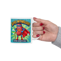 Super Nephrologist Saving Kidneys Daily, Graphic Ceramic Mug, (11oz, 15oz)