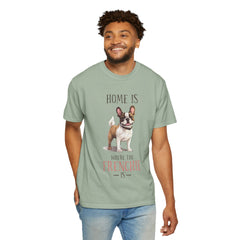 Frenchie Dog T-Shirt — "Home Is Where the Frenchie Is" Cute Pet Lover Tee