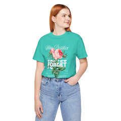 Stay Positive Rose Unisex Tee - Forget Your Problems