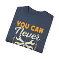 You Can Never Have Too Many Tools, Fun Mechanic Quote, Comfort Colors Unisex Relaxed Fit T Shirt