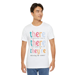 Grammar Teacher T-Shirt — "There, Their, They're" Funny Teacher Tee