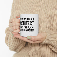 Architect Humor Ceramic Mug — Funny Coffee Cup Gift for Designers (11oz, 15oz)