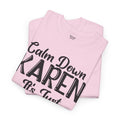 Calm Down Karen Unisex Heavy Cotton Tee