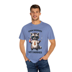 Even Baddies Get Saddies, Raccoon Comfort Colors Shirt