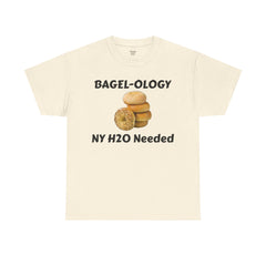 BAGEL -OLOGY NY H20 Needed - Unisex Heavy Cotton Tee
