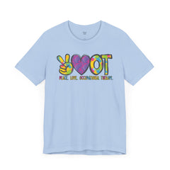 Peace Love  Occupational Therapy shirt, OT shirt, OT practitioner gift, OT student gift, ot graphic tee, gift for her,  gift for him
