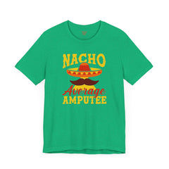 Funny Amputee Quote - Unisex Short Sleeve Tee,Amputee Awareness,Gift For Him,Gift For Her,Leg Amputee Gift,Arm Amputee,Limb Loss Awareness