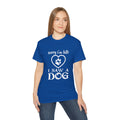 Sorry I'm late, I saw a dog Unisex Ultra Cotton Tee