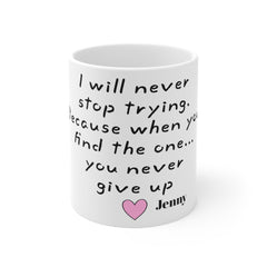 I will never stop trying Mug | Crazy Stupid Love Movie Quote,Valentine Gift,Gift For Him,Anniversary Gift,Boyfriend Gift,Husband Gift