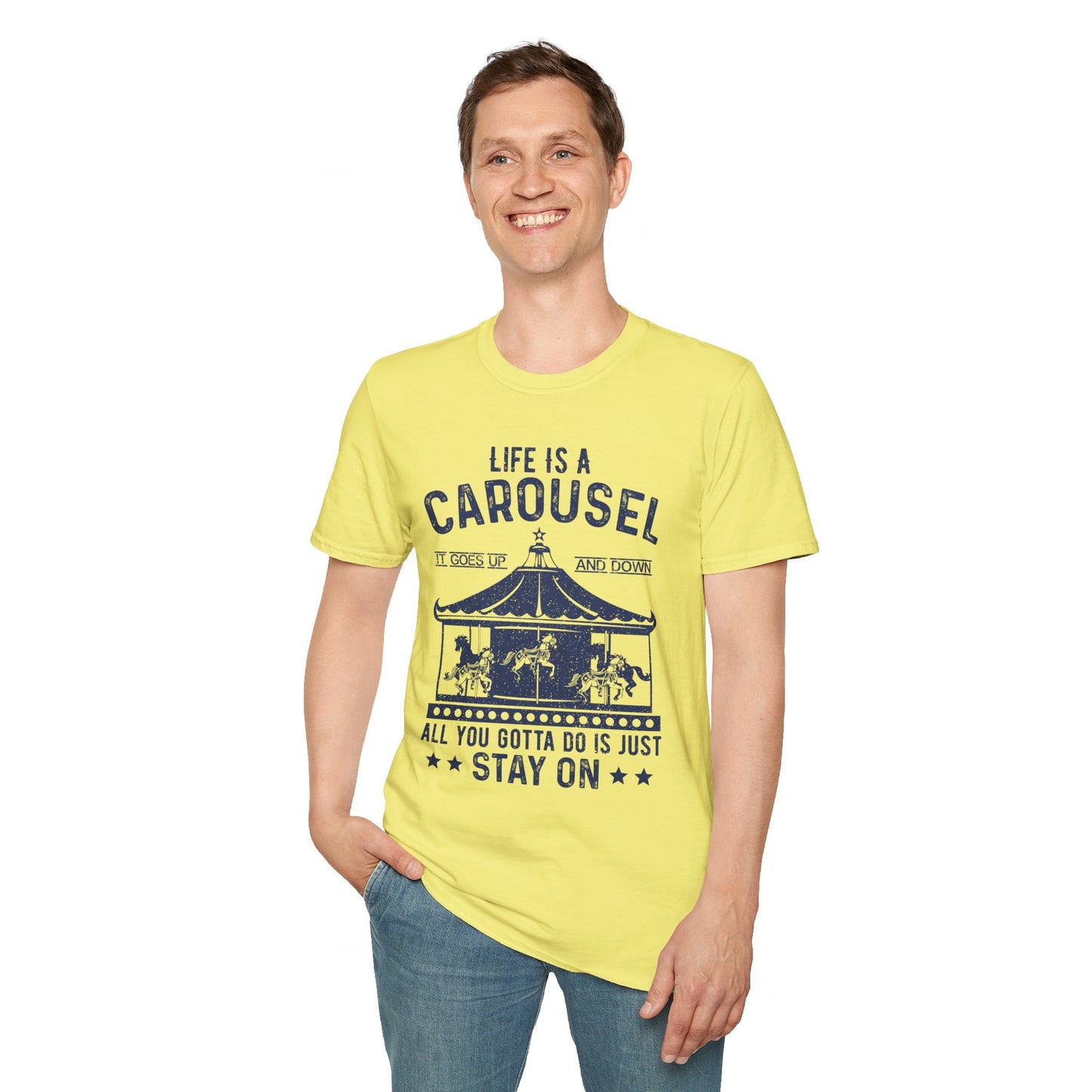 Lifes A Carousel Quote, Unisex Soft Style Shirt