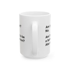 Am I Perfect Ceramic Mug, (11oz, 15oz)