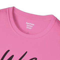 Nurse Humor - Unisex Softstyle T-Shirt | Nurse Awareness, Medical Apparel, Gift For Her, Dog Mom, Hospital Staff Gift, Registered Nurse