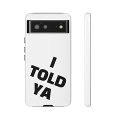 I TOLD YA movie tough case, gift for her, gift for him, movie lover gift, film buff cell case, cinema fan phone case, pop culture cell case