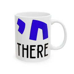 Chai There Jewish Hebrew Graphic Ceramic Mug (11oz, 15oz)