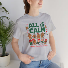 All Is Calm — Funny Gingerbread & Snowman Christmas T‑Shirt (Kidding, This Is Kindergarten)
