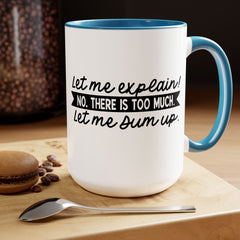 Let me explain. No, There is too much. Let me sum up. / Inigo Montoya  Quote / Princess Bride / 80s Movies / Two-Tone Coffee Mug 15 oz.