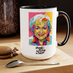 Betty White Quote Mug,gift for fans,Golden Girls gift.