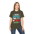 Dear Parents. Tag You're It, Love Teachers Unisex Ultra Cotton Tee