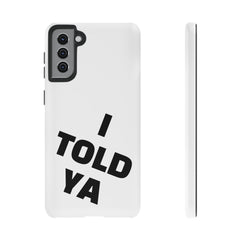 I TOLD YA movie tough case, gift for her, gift for him, movie lover gift, film buff cell case, cinema fan phone case, pop culture cell case