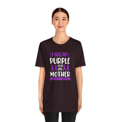 I Wear PURPLE For My Mother, Unisex Short Sleeve Tee