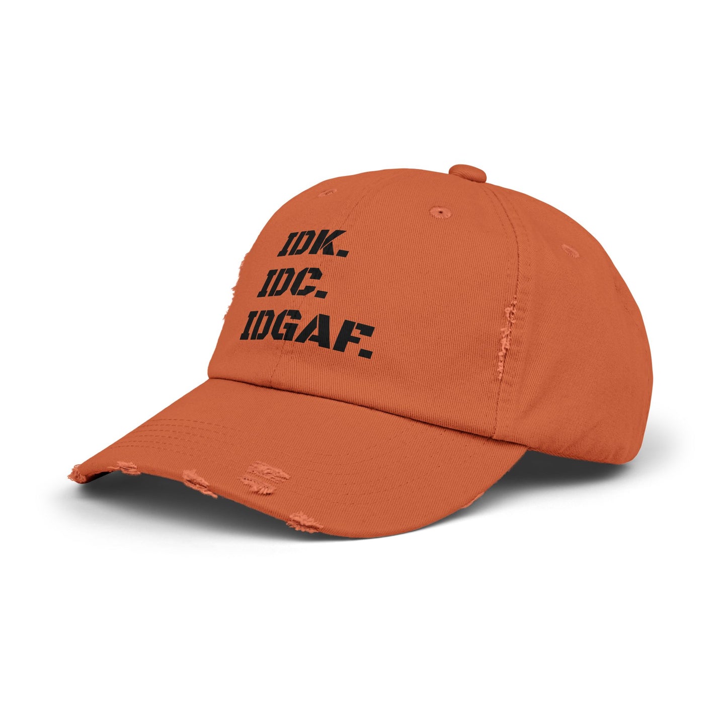 Funny Acronym distressed cap, IDK I Don't Know, IDC I Don't Care, IDGAF I Don't Give A Fu-k