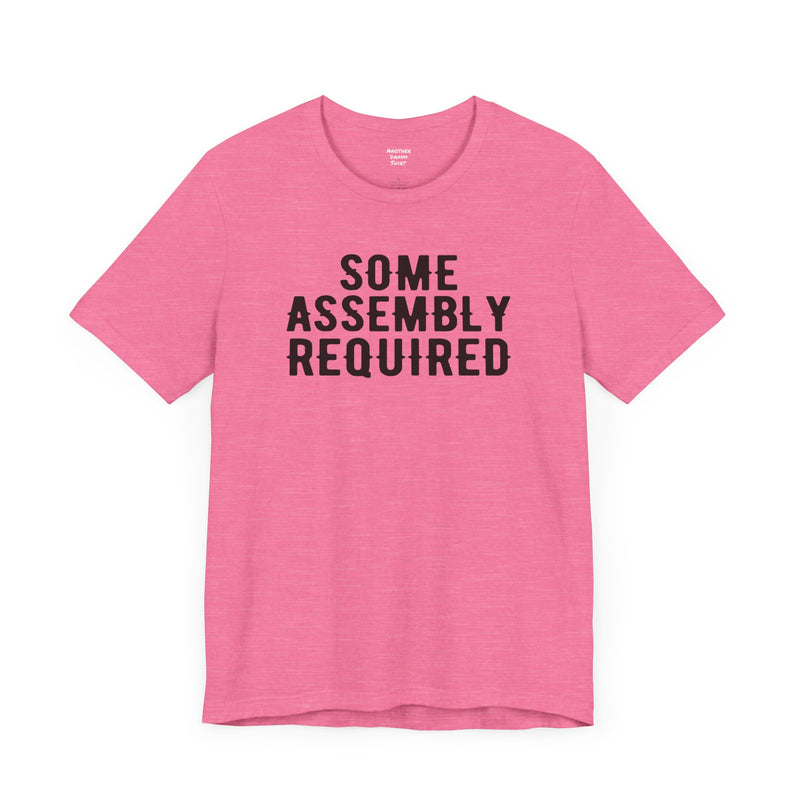 SOME ASSEMBLY REQUIRED! - Unisex Short Sleeve Tee | Amputee Awareness,Limb Awareness,Leg Amputee,Gift For Him,Gift For Her,Arm Amputee Gift