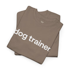 Dog Trainer T‑Shirt — "dog trainer." Front Logo with "we believe..." Positive Training Back Text