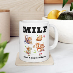 MILF Man I Love Felines - 11oz 15oz Ceramic Mug