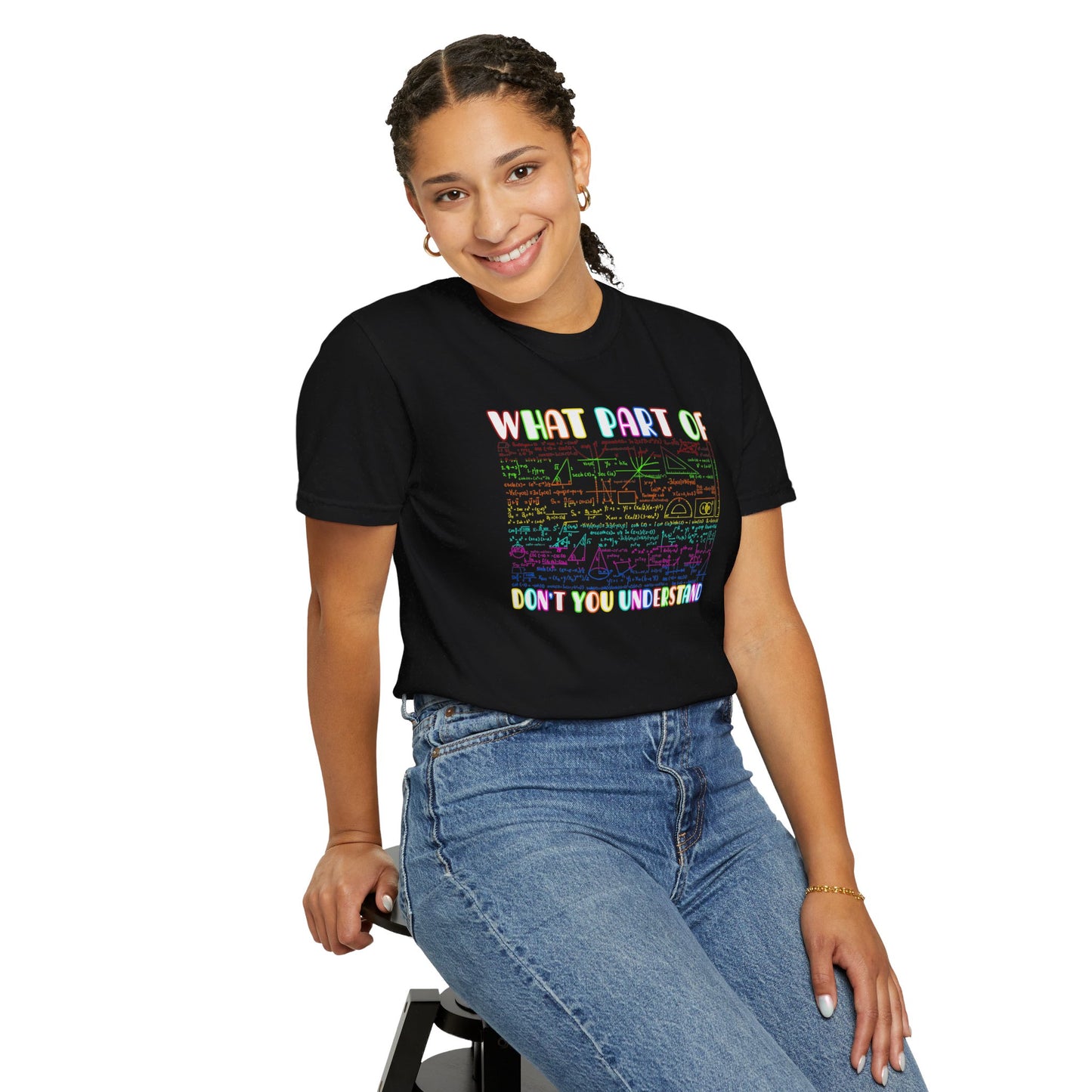 Multicolored What Part of MATHEMATICS Don't You Understand, Comfort Colors Unisex Garment-Dyed T-shirt