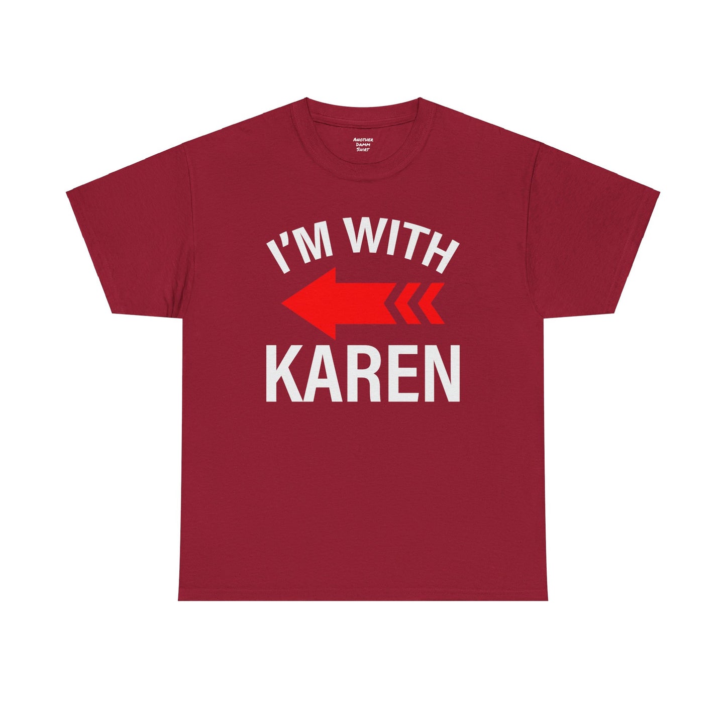 I'm With Karen Pointing Arrow - Unisex Heavy Cotton Tee