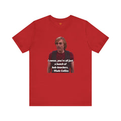 Funny Hob-Knockers Wade Collins Quote Tee