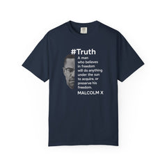 Malcolm X Quote Unisex Garment-Dyed T-Shirt - #Truth Freedom Message