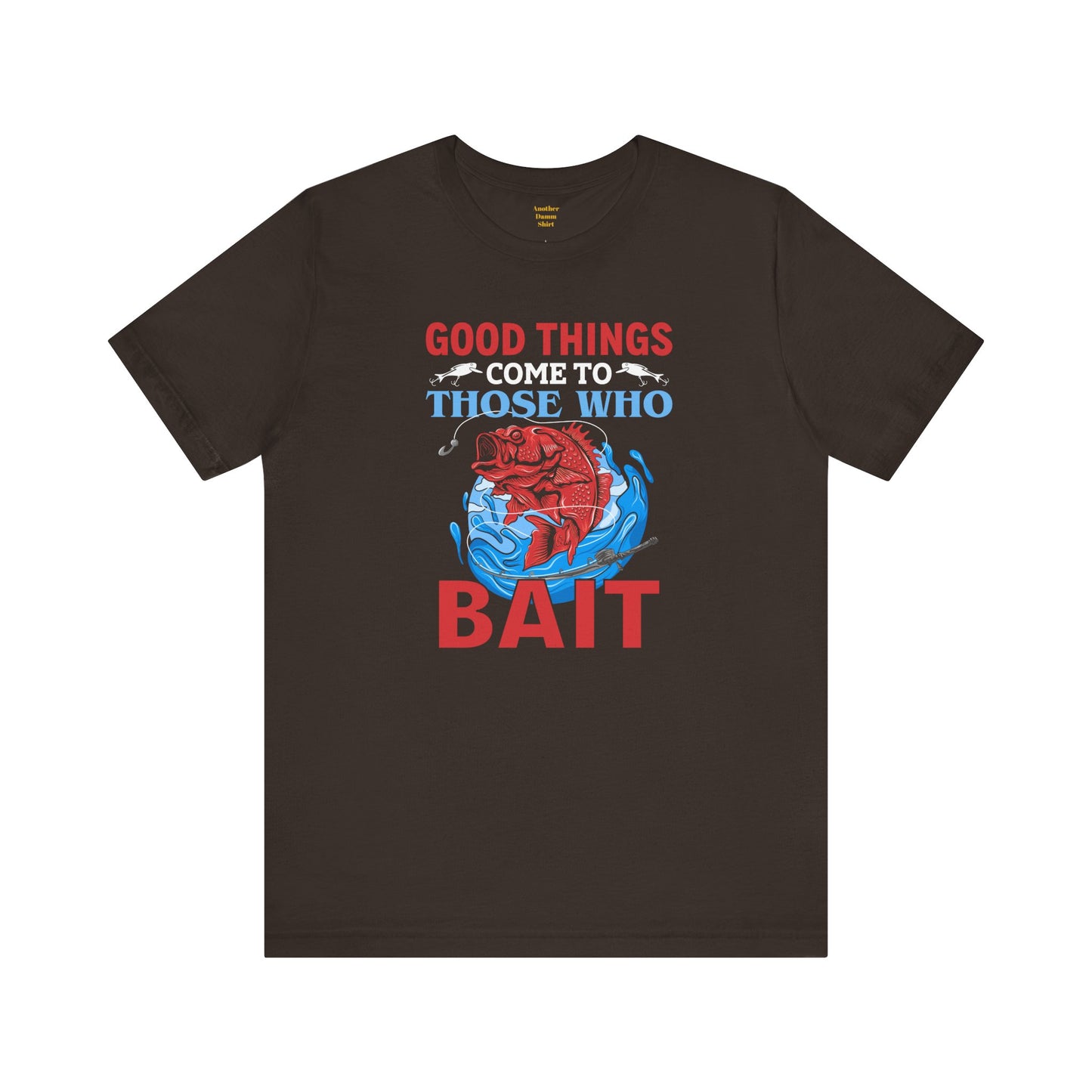 Good Things Come To Those Who Bait Unisex Softstyle T-Shirt