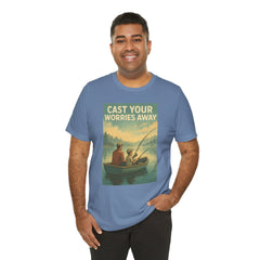 Relaxing Fishing Tee - Cast Your Worries Away, Unisex Casual Shirt, Perfect Gift for Dad, Outdoor Lovers, Fishing Trips, Summer Vibes