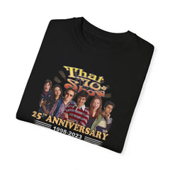 That '70s Show 25th Anniversary T-Shirt - Unisex Garment-Dyed Tee