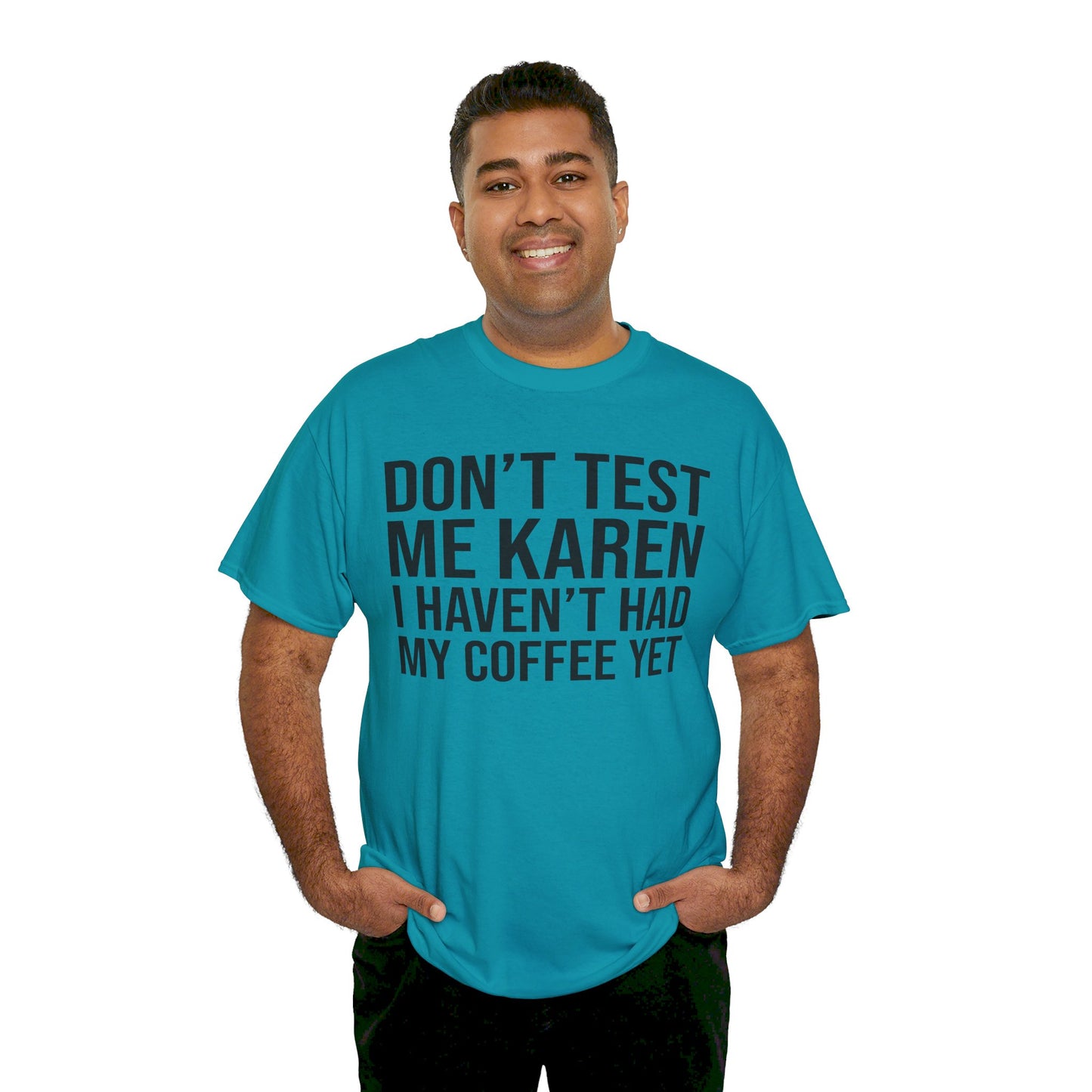 BOLD Don't Test Me Karen - Unisex Heavy Cotton Tee