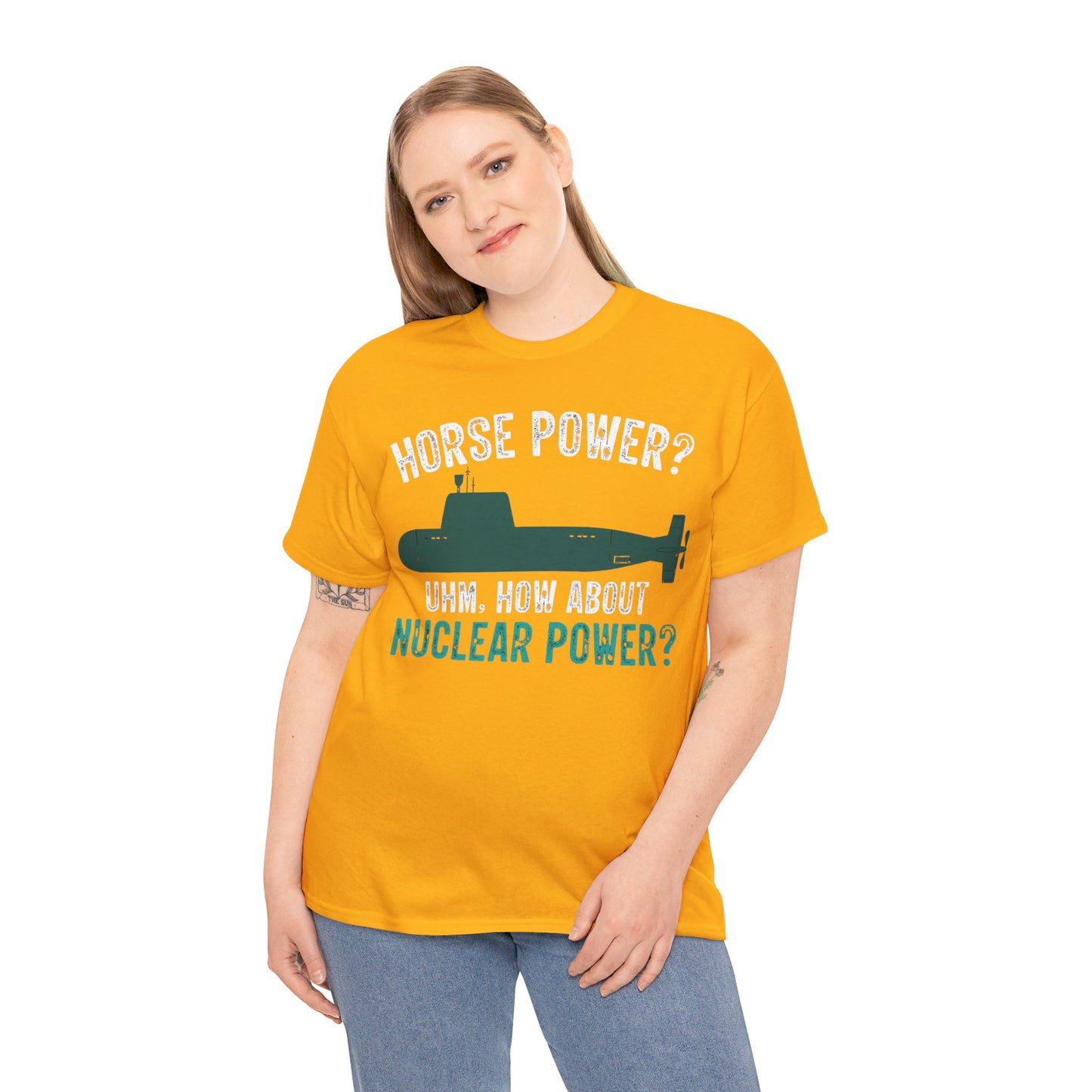 Horse Power? Uhm, How About Nuclear Power - Unisex Heavy Cotton Tee