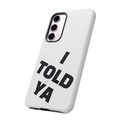 I TOLD YA movie tough case, gift for her, gift for him, movie lover gift, film buff cell case, cinema fan phone case, pop culture cell case
