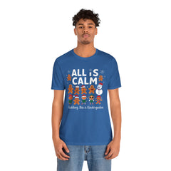 All Is Calm — Funny Gingerbread & Snowman Christmas T‑Shirt (Kidding, This Is Kindergarten)