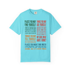 Lyric Quote Graphic T-Shirt — 'Places You May Find Yourself / Things You May Ask Yourself'