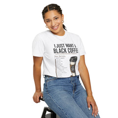 I Just Want a Black Coffee T-Shirt — Funny Barista List Graphic Tee for Coffee Lovers
