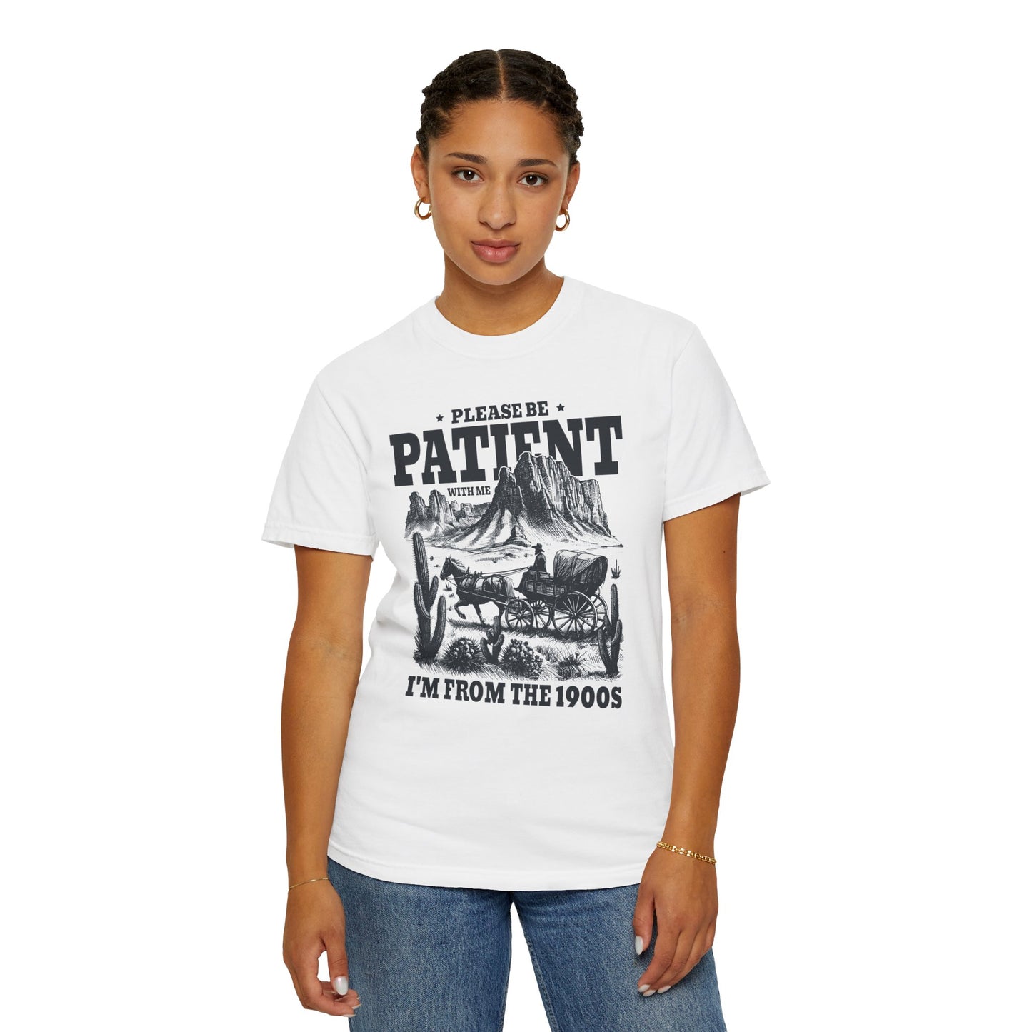 Please Be Patient With Me, I'm From The 1900s, Comfort Colors Unisex Shirt