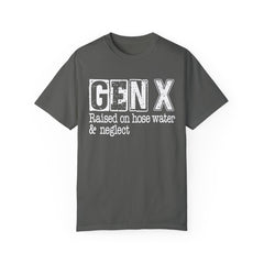 GEN X FUNNY graphic, Raised on Hose Water and Neglect, Retro Comfort Colors 1717, unisex garment-dyed t-shirt, gift for him, gift for her, Birthday gift tee, Vintage Style graphic tee, Fathers Day Shirt