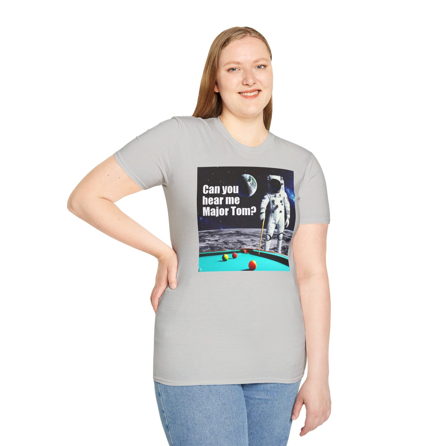 Can You Hear Me Major Tom? Unisex Soft Style T Shirt