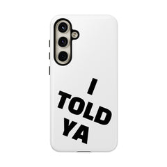 I TOLD YA movie tough case, gift for her, gift for him, movie lover gift, film buff cell case, cinema fan phone case, pop culture cell case