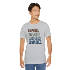 AMPUTEE STRENGTH Quote - Unisex T-Shirt