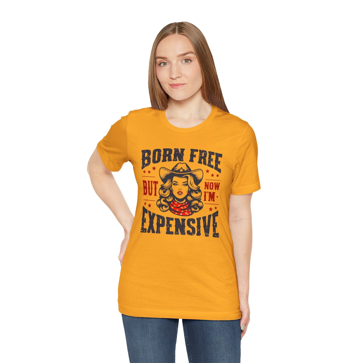 Born To Be Free Now I am Expensive, Cowgirl Graphic, Unisex Jersey Short Sleeve Tee