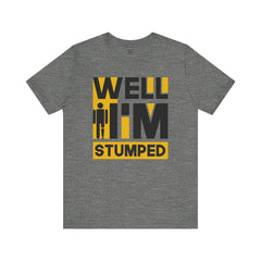 Funny Amputee Quote - Unisex Short Sleeve Tee,Amputee Awareness,Gift For Him,Gift For Her,Funny Amputee Gift,Leg Amputee,Limb Loss Awareness