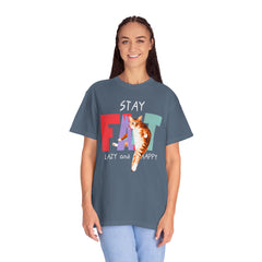 Stay Fat Lazy and Happy Cat - Graphic Unisex Garment-Dyed T-shirt